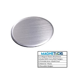 Load image into Gallery viewer, REAP 60x40 Oval Silver Colour Acrylic Changeable Name Tag with Magnetic Back -MAGNETICKS
