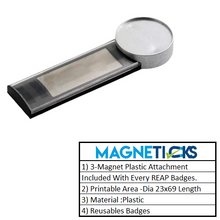 Load image into Gallery viewer, REAP Dia - 23mm,Length - 69mm Silver Colour Plastic Reusable Name Badges with Magnetic Back - MAGNETICKS
