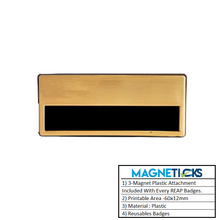 Load image into Gallery viewer, REAP 60x12mm Golden Colour Plastic Reusable Name Badges with Magnetic Back - MAGNETICKS
