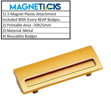 Load image into Gallery viewer, REAP 70X25mm Golden Colour Metal Premium Name Badges with Magnetic Back - MAGNETICKS

